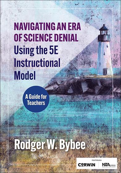 Navigating an Era of Science Denial Using the 5E Instructional Model